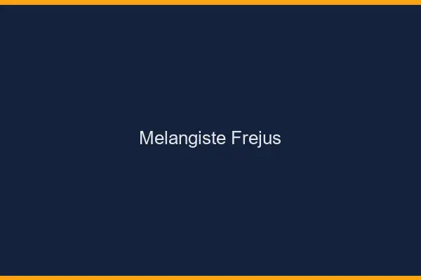 Mélangiste Fréjus