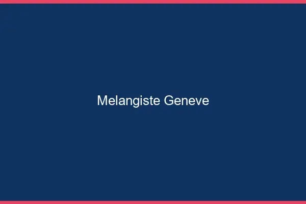 Mélangiste Genève