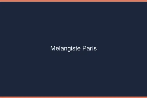 Mélangiste Paris