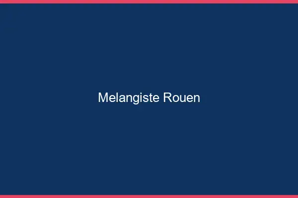 Mélangiste Rouen