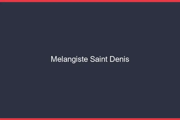 Mélangiste Saint-Denis
