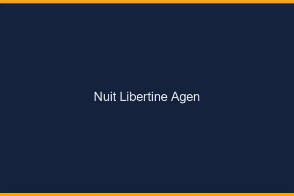 Nuit libertine Agen