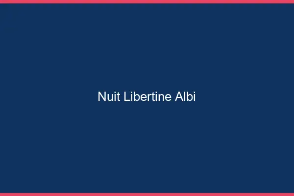 Nuit libertine Albi