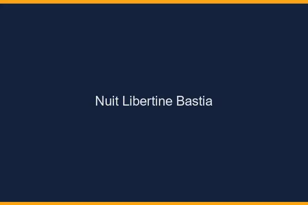 Nuit libertine Bastia