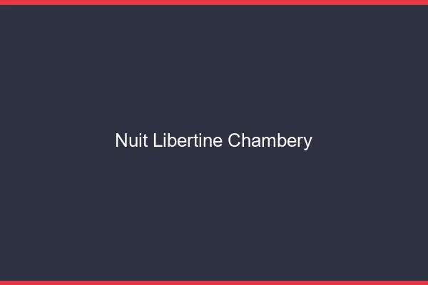 Nuit libertine Chambéry