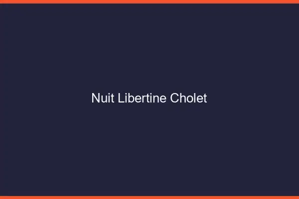 Nuit libertine Cholet
