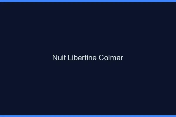 Nuit libertine Colmar