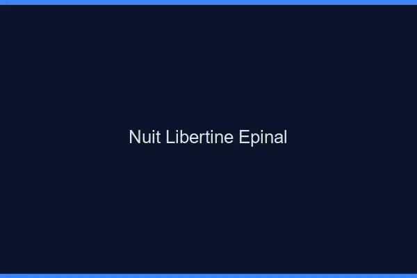 Nuit libertine Épinal