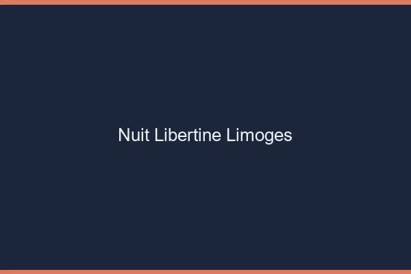 Nuit libertine Limoges