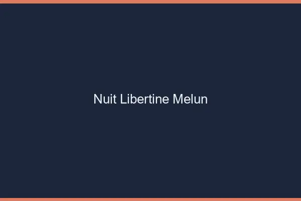 Nuit libertine Melun