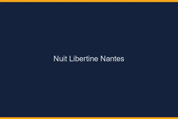 Nuit libertine Nantes