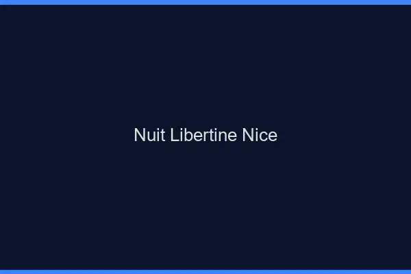 Nuit libertine Nice