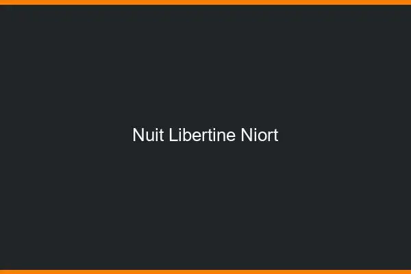 Nuit libertine Niort