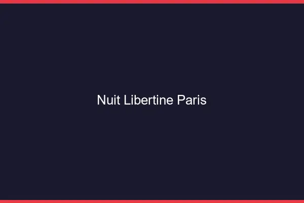 Nuit libertine Paris