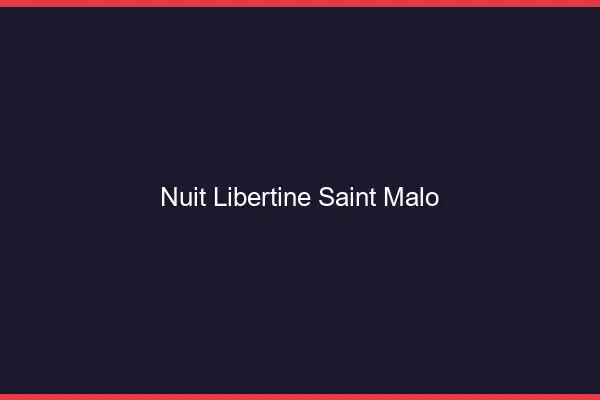 Nuit libertine Saint-Malo