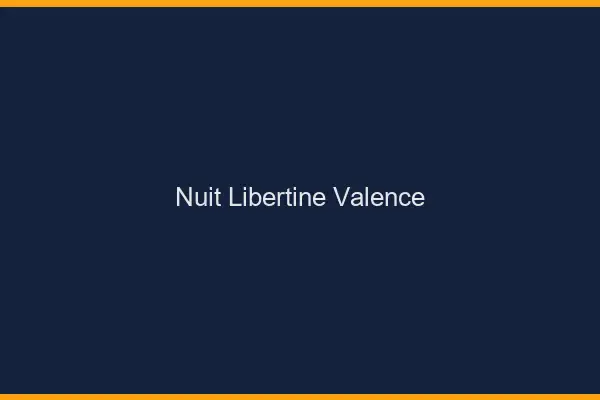 Nuit libertine Valence