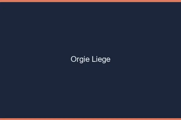Orgie Liège