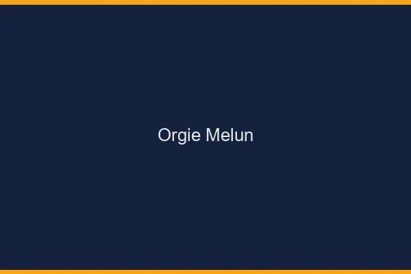 Orgie Melun