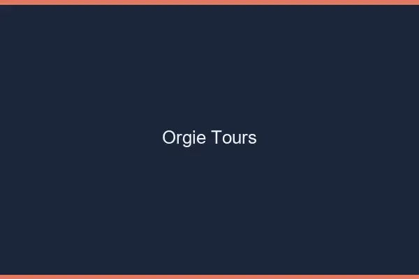 Orgie Tours