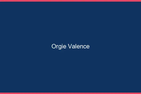 Orgie Valence