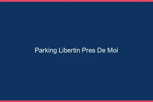 Parking libertin près de moi