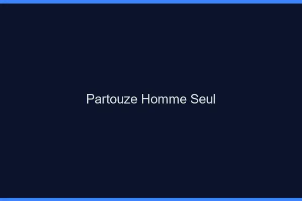 Partouze homme seul