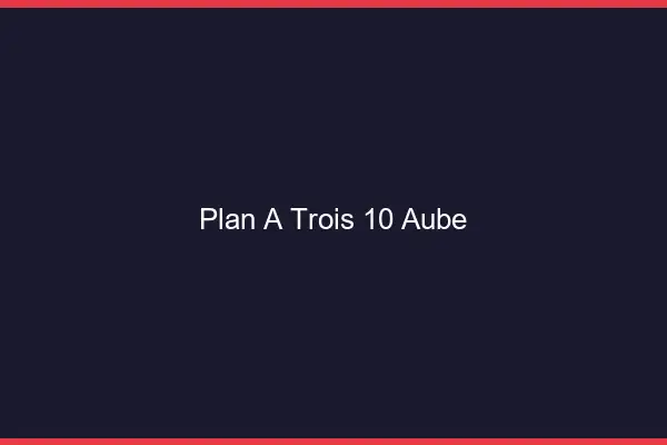 Plan à trois 10 aube