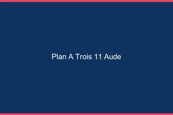 Plan à trois 11 aude