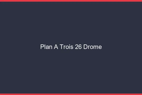 Plan à trois 26 drôme