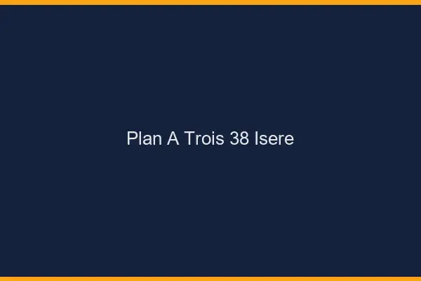 Plan à trois 38 isère