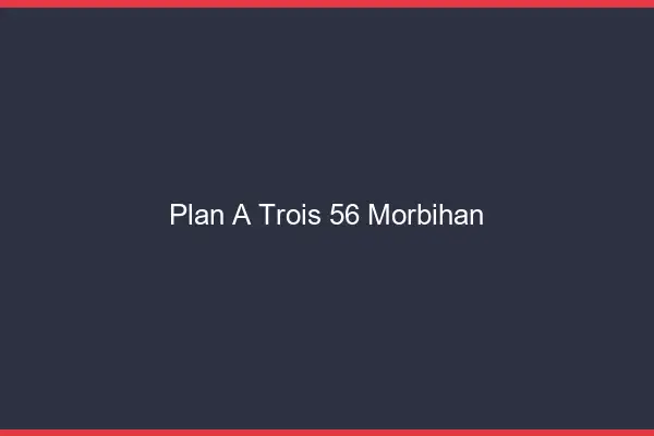 Plan à trois 56 morbihan