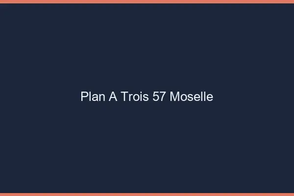 Plan à trois 57 moselle