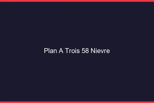 Plan à trois 58 nièvre