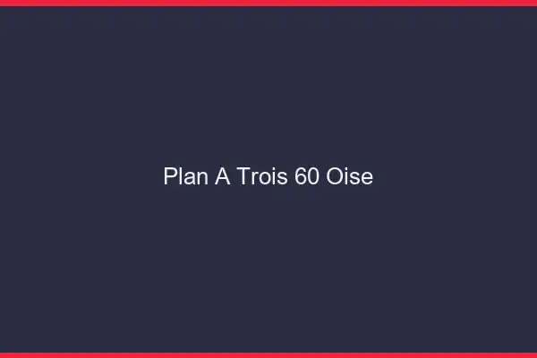 Plan à trois 60 oise