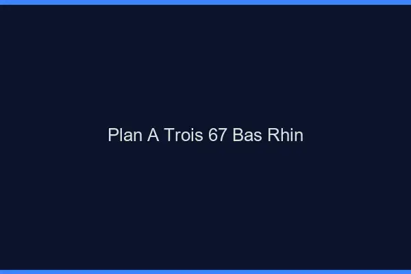 Plan à trois 67 bas-rhin