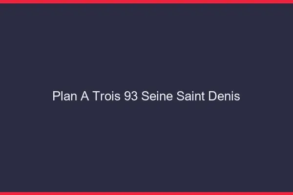 Plan à trois 93 seine-saint-denis