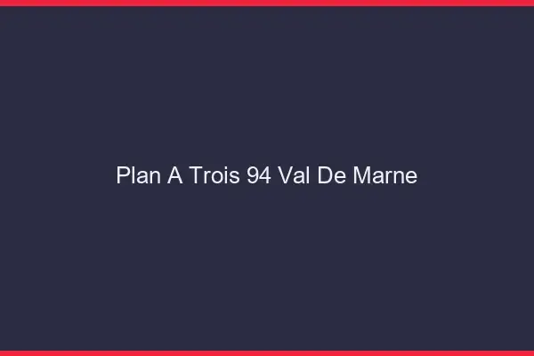 Plan à trois 94 val-de-marne
