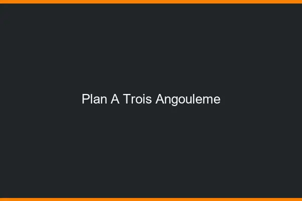 Plan à trois Angoulême