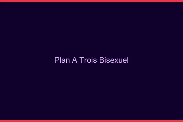 Plan à trois bisexuel