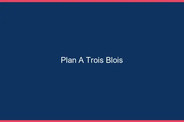 Plan à trois Blois