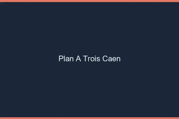 Plan à trois Caen