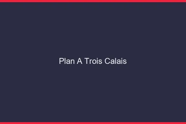 Plan à trois Calais