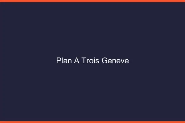 Plan à trois Genève