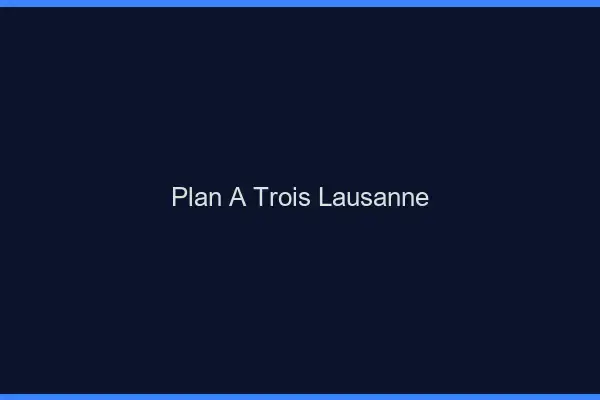 Plan à trois Lausanne