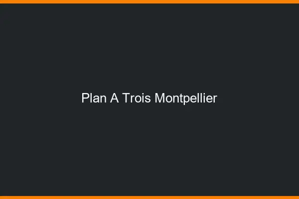 Plan à trois Montpellier