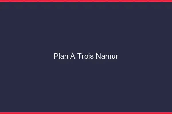 Plan à trois Namur