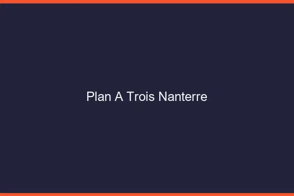 Plan à trois Nanterre