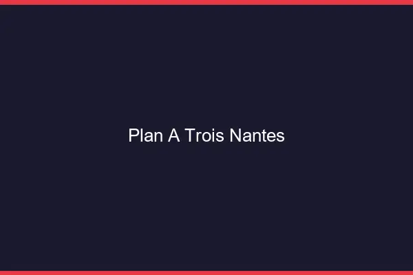 Plan à trois Nantes