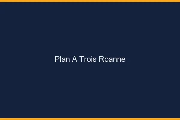 Plan à trois Roanne