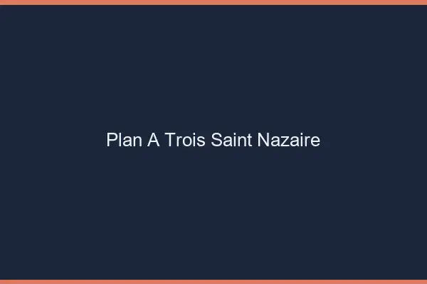 Plan à trois Saint-Nazaire
